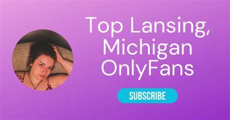 michigan camgirls|Top 9 OnlyFans in Lansing to Follow 2024